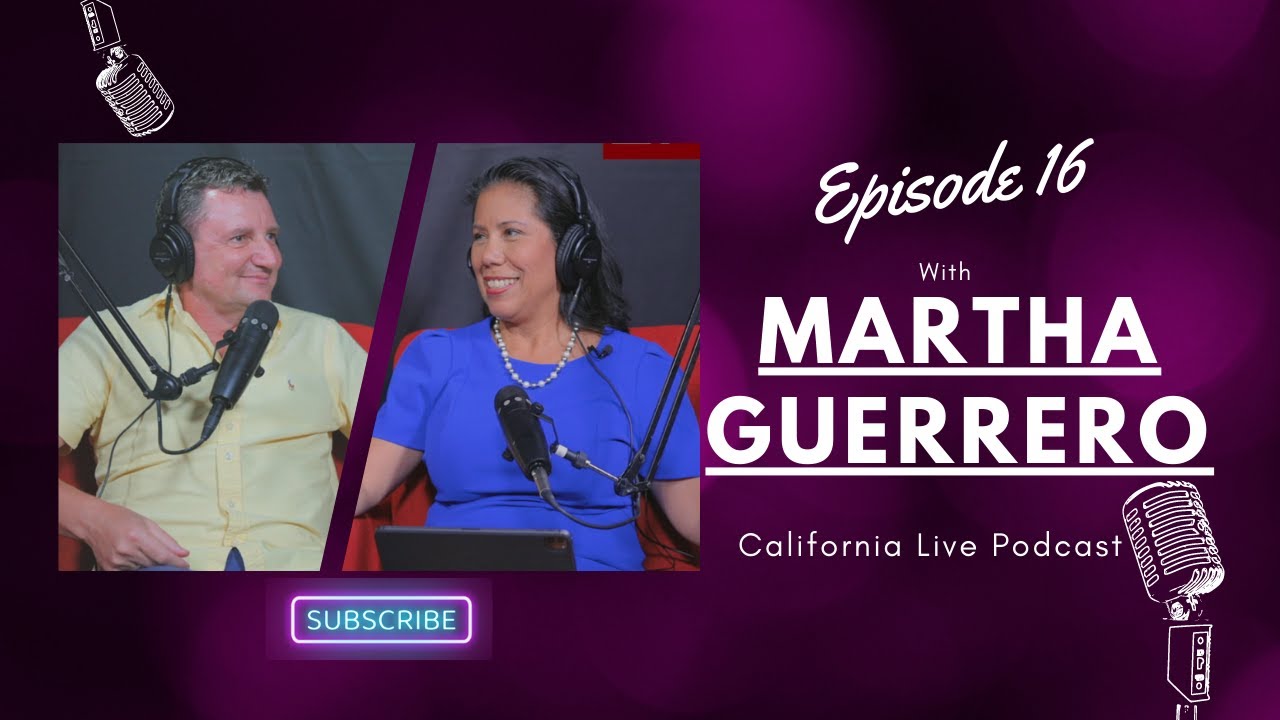 EPISODE 16 Mayor of West Sacramento Mrs Martha Guerrero